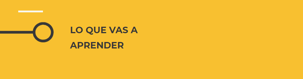 Lo que vas a aprender