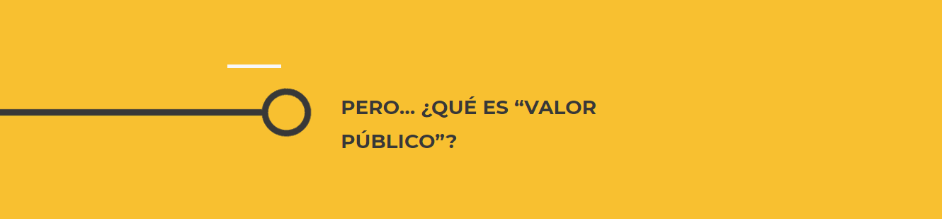 Pero, ¿qué es valor público?